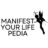 Manifest Your Life Pedia